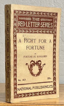 Item #25532 A FIGHT For A FORTUNE.; The Red Letter Series No. 147. Fortune Du Boisgobey, 1821 - 1891