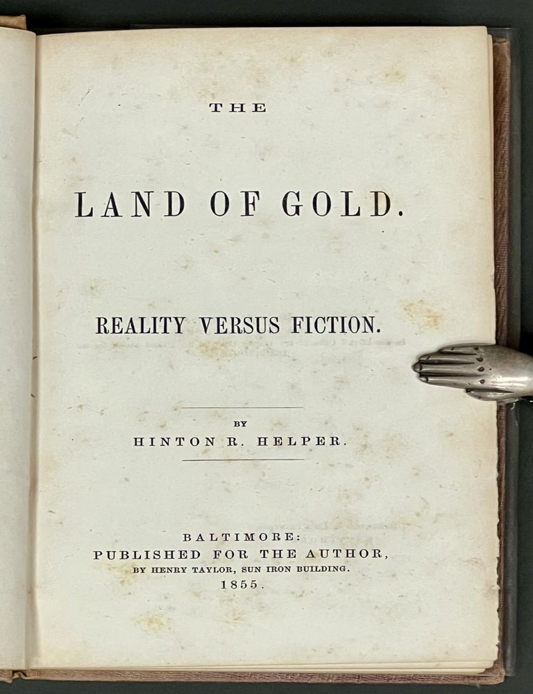 Item #25719.2 The LAND Of GOLD. Reality Versus Fiction. California Gold Rush, Hinton Helper, owan. 1829 - 1909.