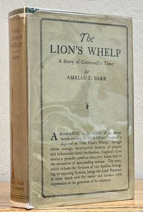 Item #25801 The LION'S WHELP. A Story of Cromwell's Time. Oliver Cromwell, Amelia Barr