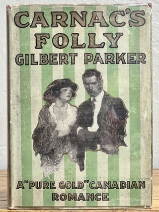 Item #25809 CARNAC'S FOLLY. Gilbert Parker