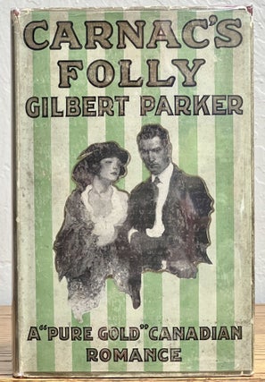 Item #25809 CARNAC'S FOLLY. Gilbert Parker, 1862 - 1932