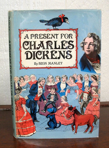 Item #259.1 A PRESENT For CHARLES DICKENS. Charles. 1812 - 1870 Dickens, Sean Manley.