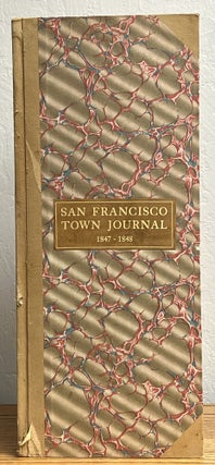 Item #26144.1 SAN FRANCISCO TOWN JOURNAL. 1847 - 1848.; October 7, 1847 to May 2, 1848. William...