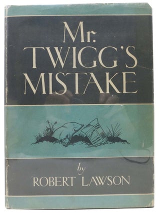 Item #26420 MR. TWIGG'S MISTAKE. Robert Lawson