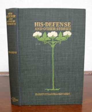 Item #26437 HIS DEFENSE And Other Stories. Harry Stillwell Edwards, 1855 - 1938