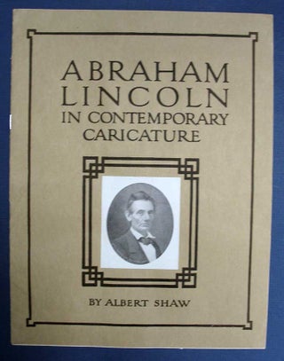 Item #26709 ABRAHAM LINCOLN In CONTEMPORARY CARICATURE. Abraham. 1809 - 1865 Lincoln, Albert Shaw