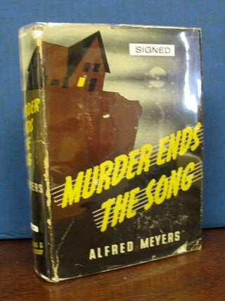 Item #26730 MURDER ENDS The SONG. Alfred Meyers
