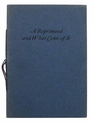 Item #2679.2 A REPRIMAND And WHAT CAME Of IT. A. Newton, dward. 1864 - 1940