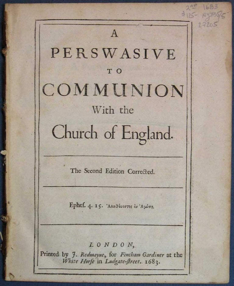 Item #27205 A PERSWASIVE [sic] To COMMUNION With the Church of England. Theology, Robert. 1634 - 1696 Grove.