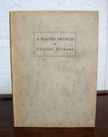 Item #2741.6 A PLATED ARTICLE. With an Introductory Account of the Historical Spode-Copeland China Works to Which it Refers. Charles Dickens, 1812 - 1870.
