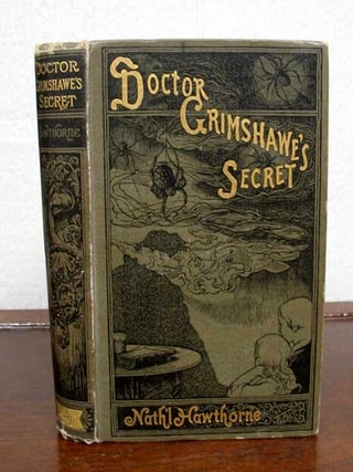 Item #27459 DOCTOR GRIMSHAWE'S SECRET. A Romance.; Edited, with Preface and Notes by Julian...