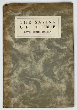 Item #27532 The SAVING Of TIME. David Starr Jordan, 1851 - 1931
