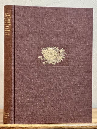 Item #27648 EARLY AMERICAN BOOK ILLUSTRATORS And WOOD ENGRAVERS 1670 - 1870. Volume I • Main...