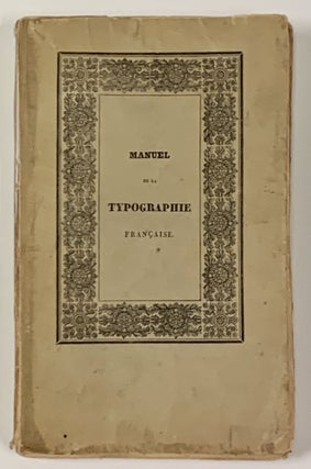 MANUEL PRATIQUE Et ABREGE De La TYPOGRAPHIE FRANCAISE.
