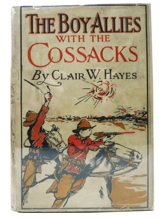 Item #27858 The BOY ALLIES With The COSSACKS. The Boy Allies of the Army Series #3. Clair W. Hayes