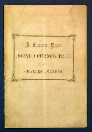 Item #27986 A CURIOUS DANCE AROUND A CURIOUS TREE. Charles Dickens, 1812 - 1870