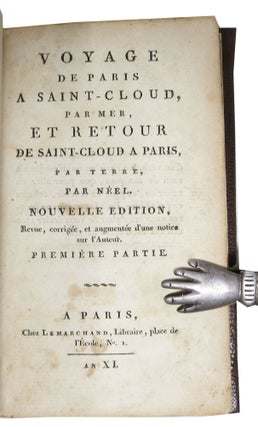 VOYAGE De PARIS à Saint-Cloud par mer, et retour de Saint-Cloud à Paris par terre. Nouvelle édition, corrigée et augmentée d’une notice sur l’auteur.