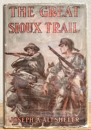 Item #28048 The GREAT SIOUX TRAIL. A Story of Mountain and Plain. The Great West Series #1....
