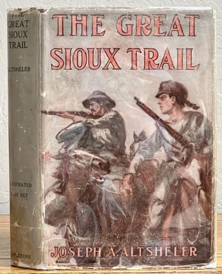 The GREAT SIOUX TRAIL. A Story of Mountain and Plain. The Great West Series #1.
