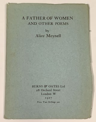 Item #28084 A FATHER Of WOMEN And Other Poems. Alice Meynell, 1847 - 1922