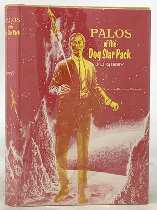 Item #28196 PALOS Of The DOG STAR PACK. Giesy, ohn, lrich. 1877 - 1947