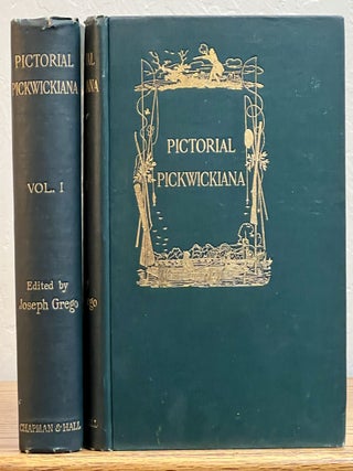 PICTORIAL PICKWICKIANA. Charles Dickens and His Illustrators. In Two Volumes.
