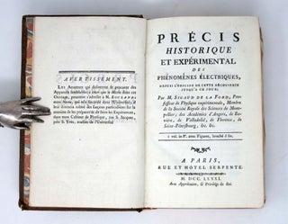 PRECIS HISTORIQUE Et EXPERIMENTAL Des PHENOMENES ELECTRIQUES, Depuis L'Origine de Cette Decouverte Jusqu'a ce Jour.