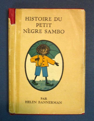 Item #28412 HISTOIRE Du PETIT NEGRE SAMBO (The Story of Little Black Sambo). Traduit de...