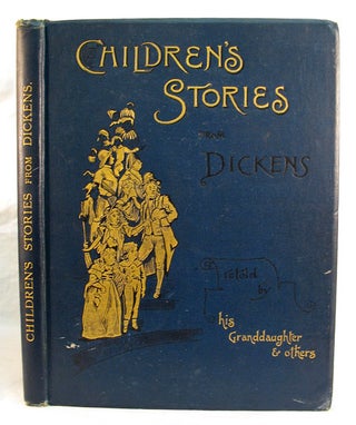 Item #28482 CHILDREN'S STORIES From DICKENS. Re-Told by His Grand-Daughter Mary Angela Dickens...