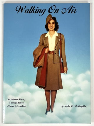 Item #28657 WALKING On AIR. An Informal History of Inflight Service of Seven U. S. Airlines....