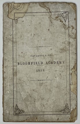 Item #28659 CATALOGUE Of The OFFICERS And STUDENTS Of BLOOMFIELD ACADEMY, Maine, For the...