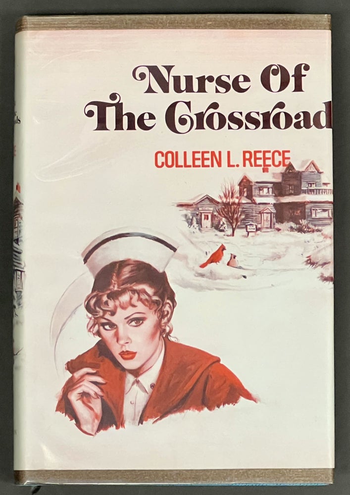 Colleen Reece NURSE Of The CROSSROADS | Colleen L. Reece | 1st edition
