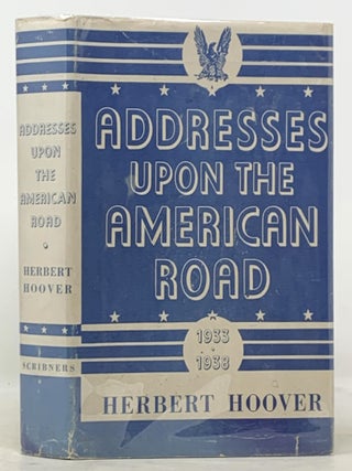 Item #2873 ADDRESSES UPON The AMERICAN ROAD. Herbert Hoover