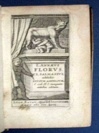 Item #28752 L. ANNAEUS FLORUS Cl. Salmasius, Addidit Lucium Ampelium, & cod. MS. Nunquam Antehac...