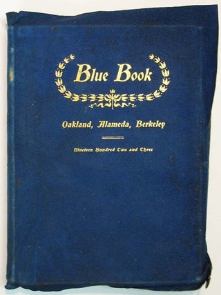 Item #29026 The BLUE BOOK. Oakland - Alameda - Berkeley. Nineteen Hundred Two and Three....