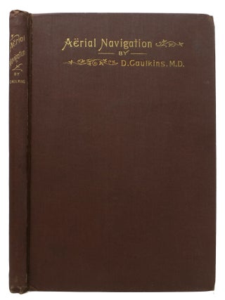 Item #29042 AERIAL NAVIGATION. The Best Method. Aviation, . Caulkins, M. D, aniel