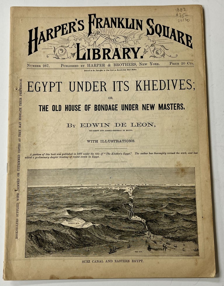 Item #29230 EGYPT UNDER ITS KHEDIVES; or, The Old House of Bondage Under New Masters. Harper's Franklin Square Library. No. 267. August 25, 1882. Edwin De Leon, 1818 - 1891.