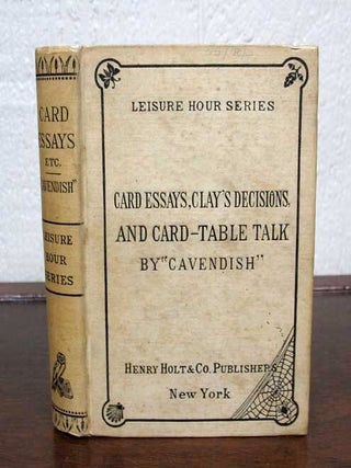 Item #29394 CARD ESSAYS, CLAY'S DECISIONS And CARD-TABLE TALK. American Edition, with an Index. ...