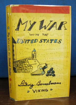 Item #29399 MY WAR With The UNITED STATES. Ludwig Bemelmans, 1898 - 1962