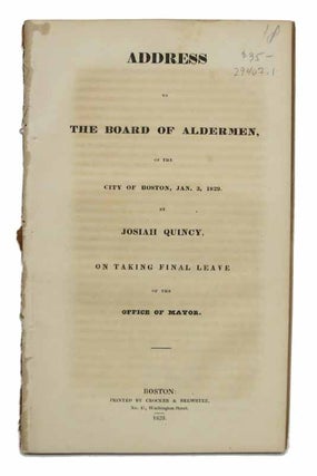 Item #29407.1 ADDRESS To The BOARD Of ALDERMEN, Of The CITY Of BOSTON, Jan. 3, 1829, by Josiah...