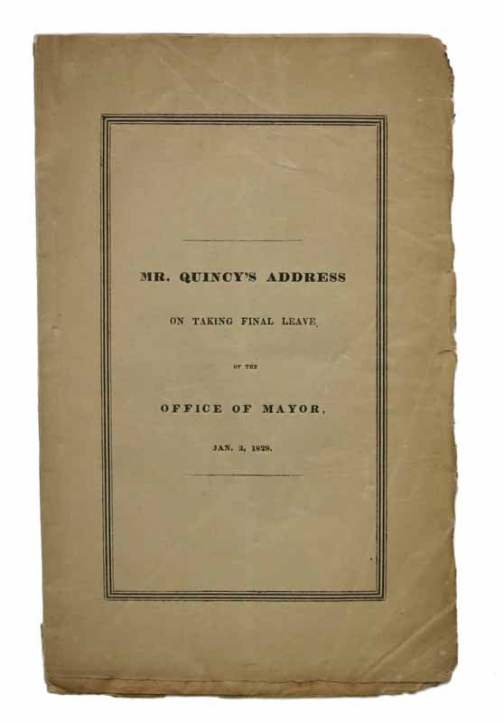 Quincy, Josiah [1772 - 1864] - ADDRESS To The BOARD Of ALDERMEN, Of The CITY Of BOSTON, Jan. 3, 1829, by Josiah Quincy, on Taking Final Leave of the Office of Mayor