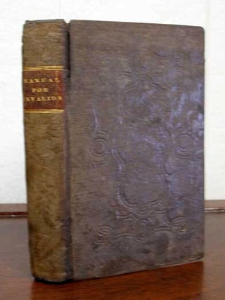 Item #29529 The MANUAL For INVALIDS. 'By a. Physician', Thomas John. 1795? - 1876 Graham