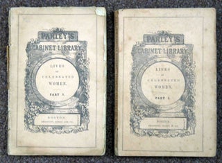 Item #29742 LIVES Of CELEBRATED WOMEN. Parley's Cabinet Library #6. Samuel Griswold. 1793 - 1860...