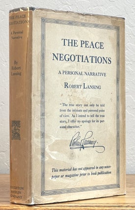 Item #29743 The PEACE NEGOTIATIONS. A Personal Narrative. World War I., Robert Lansing, 1864 - 1928