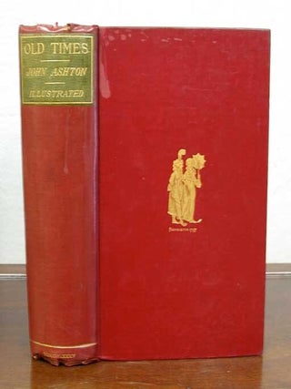Item #29758 OLD TIMES. A Picture of Social Life at the End of the Eighteenth Century. ...
