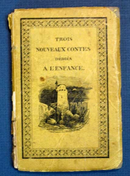 Item #29878 TROIS NOUVEAUX CONTES Dedies a L'Enfance; par l'auteur des Oeufs de Paques; Traduit par L'Abbe Macker. Christoph von. 1768 - 1854 Schmid, L'Abbe - Macker.