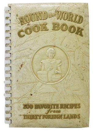 Item #29937 'ROUND The WORLD COOKERY. Kay Morrow, Hazel Hemminger, Pauline Dubin, S. Claire -...