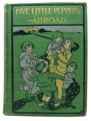 Item #30334 FIVE LITTLE PEPPERS ABROAD. Margaret Sidney, Harriet Margaret Stone Lothrop