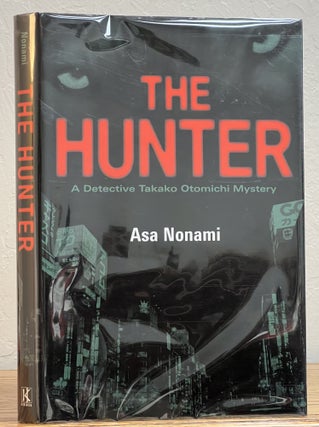 Item #30613 The HUNTER. A Detective Takako Otomichi Mystery.; Translated by Juliet Winters...