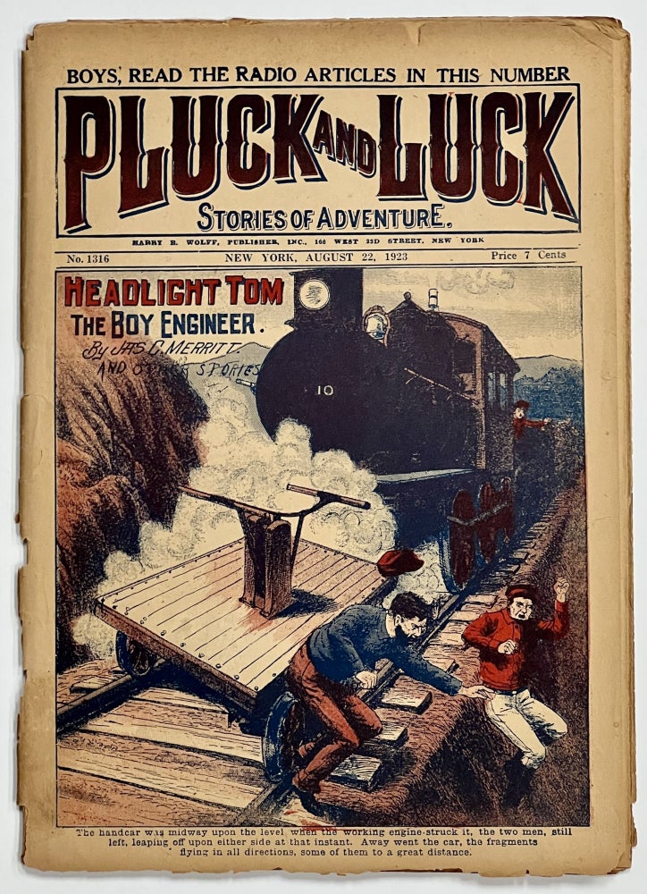 Item #30668 HEADLIGHT TOM. The Boy Engineer. And Other Stories. PLUCK And LUCK. Stories of Adventure. No. 1316. August 22, 1923. Railroad Fiction, Jas. C. Merritt.